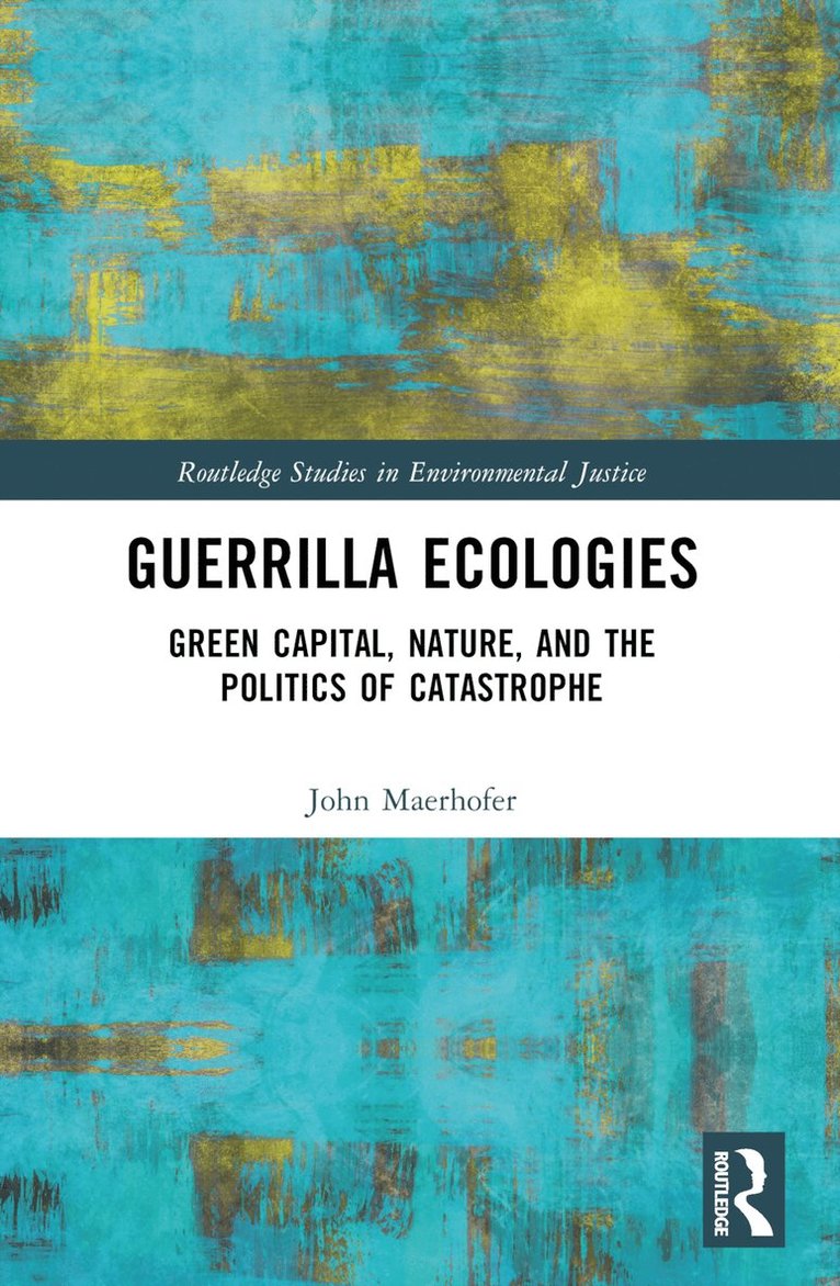 John Maerhofer - Guerrilla Ecologies, Häftad