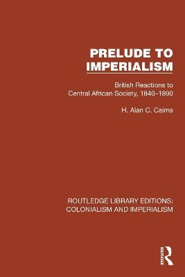 H. Alan C. Cairns - Prelude to Imperialism, Häftad