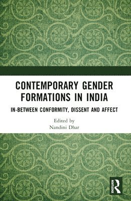 bokomslag Contemporary Gender Formations in India