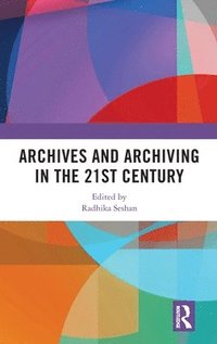 bokomslag Archives and Archiving in the 21st century