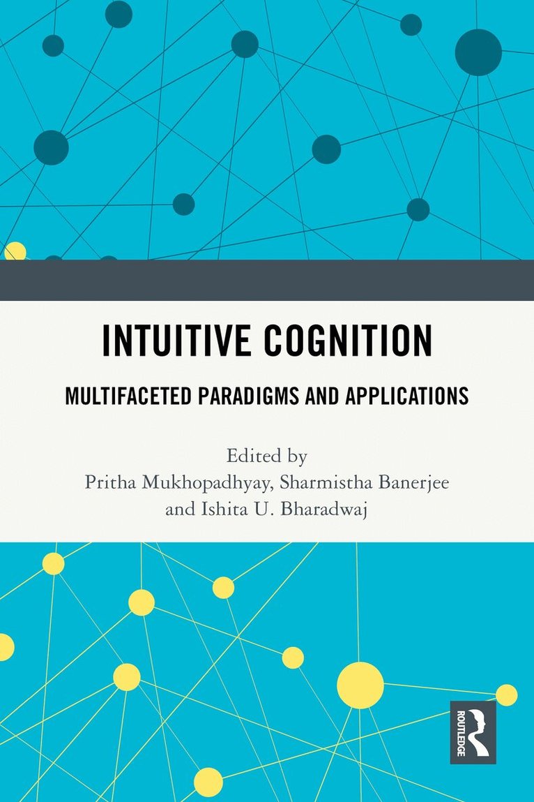 Pritha Mukhopadhyay, Sharmistha Banerjee, Ishita U. Bharadwaj - Intuitive Cognition, Häftad. Tillgänglighet: Lägg i varukorg