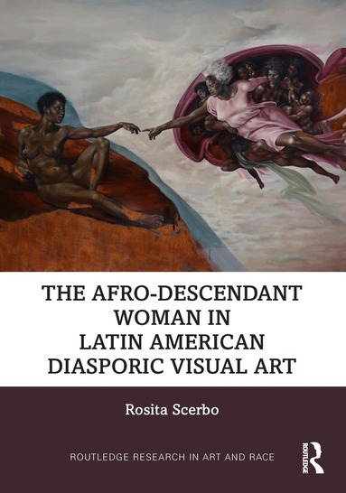 Rosita Scerbo - Afro-Descendant Woman in Latin American Diasporic Visual Art, Inbunden