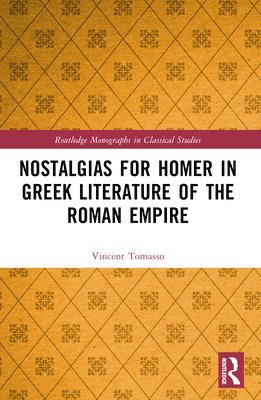 bokomslag Nostalgias for Homer in Greek Literature of the Roman Empire