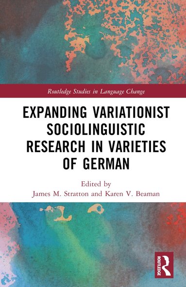 James M. Stratton, Karen V. Beaman - Expanding Variationist Sociolinguistic Research in Varieties of German, Inbunden