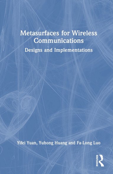 Yifei Yuan, Yuhong Huang, Fa-Long Luo - Metasurfaces for Wireless Communications, Inbunden