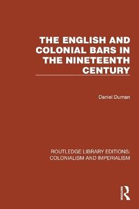 bokomslag The English and Colonial Bars in the Nineteenth Century