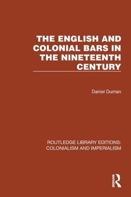 bokomslag The English and Colonial Bars in the Nineteenth Century