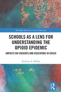 bokomslag Schools as a Lens for Understanding the Opioid Epidemic