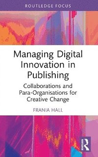 bokomslag Managing Digital Innovation in Publishing