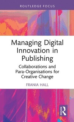 Managing Digital Innovation in Publishing 1