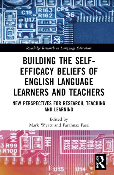 Mark Wyatt, Farahnaz Faez - Building the Self-Efficacy Beliefs of English Language Learners and Teachers, Inbunden