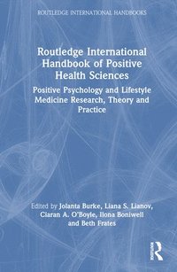bokomslag Routledge International Handbook of Positive Health Sciences