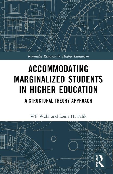 WP Wahl, Louis H. Falik - Accommodating Marginalized Students in Higher Education, Inbunden