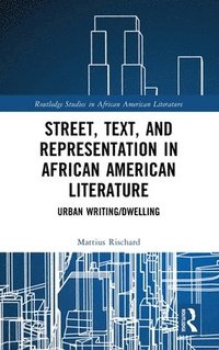 bokomslag Street, Text, and Representation in African American Literature