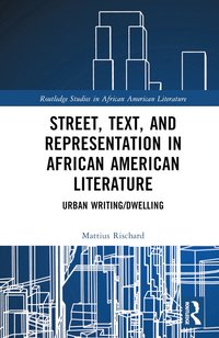 bokomslag Street, Text, and Representation in African American Literature