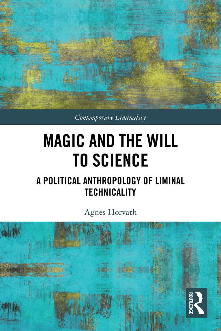Agnes Horvath, Ireland) Horvath, Agnes (University College Cork - Magic and the Will to Science, Häftad