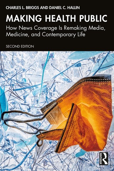 Charles L. Briggs, Daniel C. Hallin - Making Health Public, Häftad