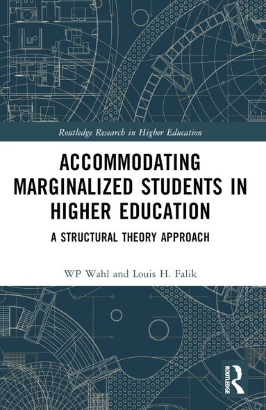 WP Wahl, Louis H. Falik - Accommodating Marginalized Students in Higher Education, Häftad