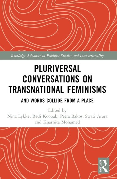 Nina Lykke, Redi Koobak, Petra Bakos, Swati Arora, Kharnita Mohamed - Pluriversal Conversations on Transnational Feminisms, Häftad