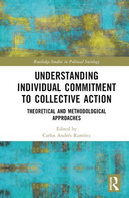 Understanding Individual Commitment to Collective Action 1