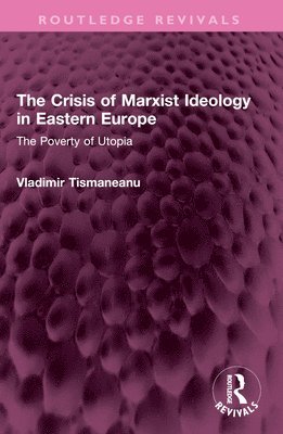bokomslag Crisis of Marxist Ideology in Eastern Europe