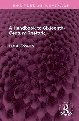 A Handbook to Sixteenth-Century Rhetoric 1