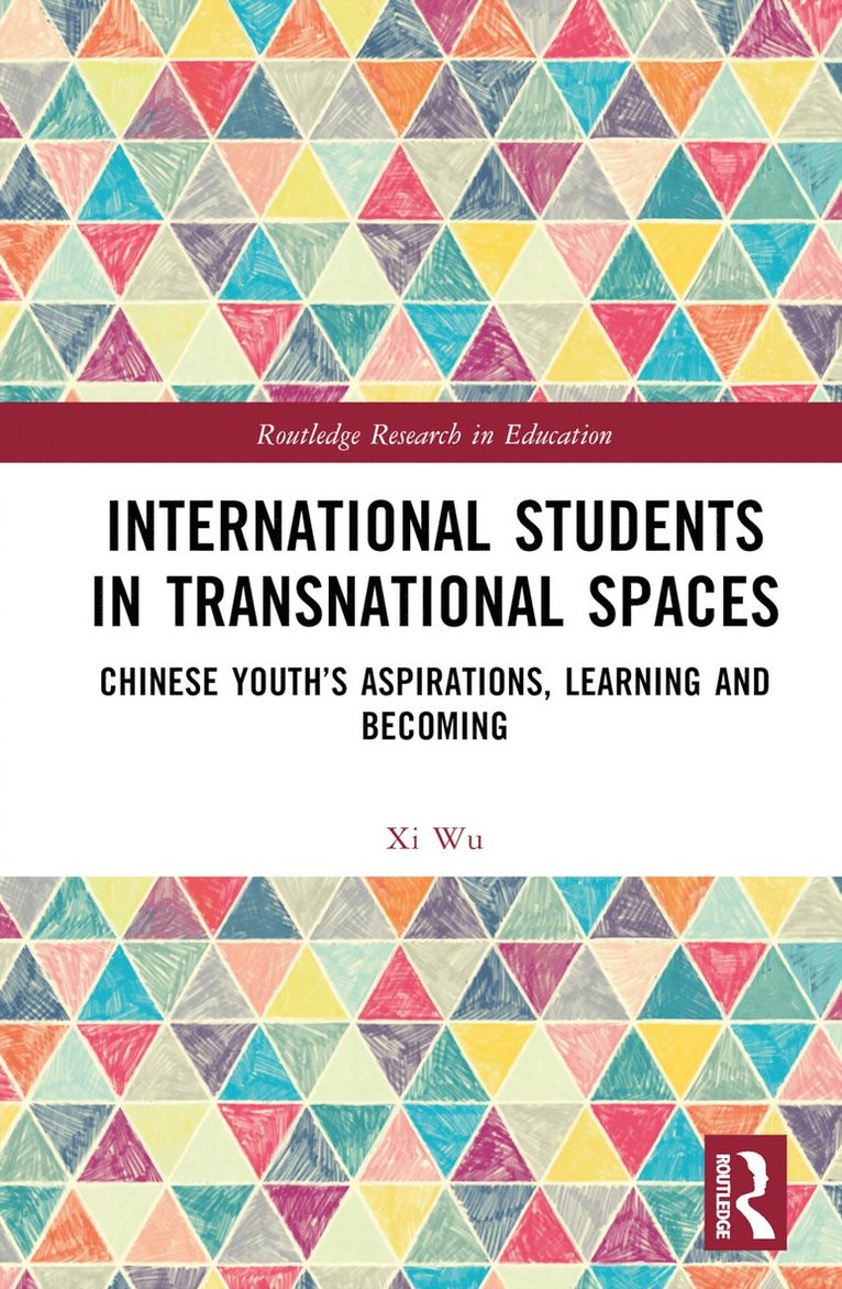 Xi Wu, China) Wu, Xi (Soochow University, XI Wu - International Students in Transnational Spaces, Inbunden