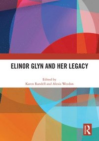 bokomslag Elinor Glyn and Her Legacy