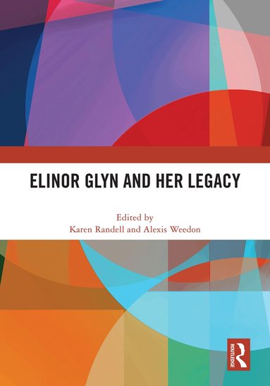 Karen Randell, Alexis Weedon - Elinor Glyn and Her Legacy, Inbunden