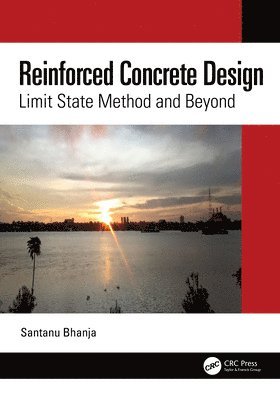 Santanu Bhanja, India) Bhanja, Santanu (NITTTR, Kolkata - Reinforced Concrete Design, Inbunden