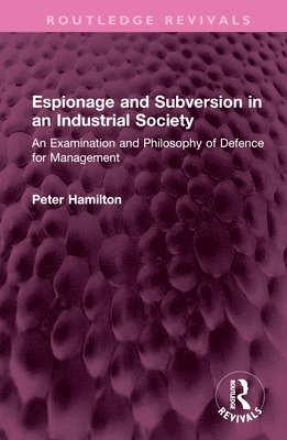 Espionage and Subversion in an Industrial Society
