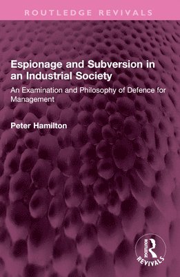 Espionage and Subversion in an Industrial Society