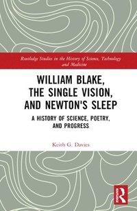 bokomslag William Blake, the Single Vision, and Newton's Sleep