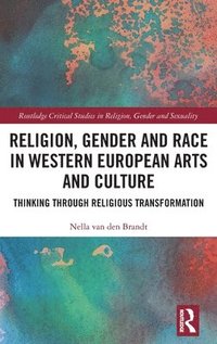 bokomslag Religion, Gender and Race in Western European Arts and Culture
