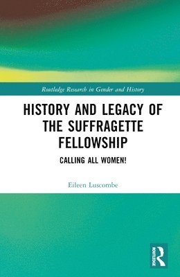 History and Legacy of the Suffragette Fellowship 1