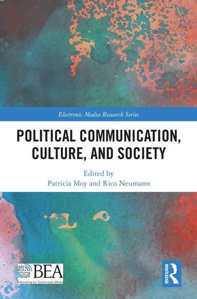 Patricia Moy, Rico Neumann - Political Communication, Culture, and Society, Inbunden