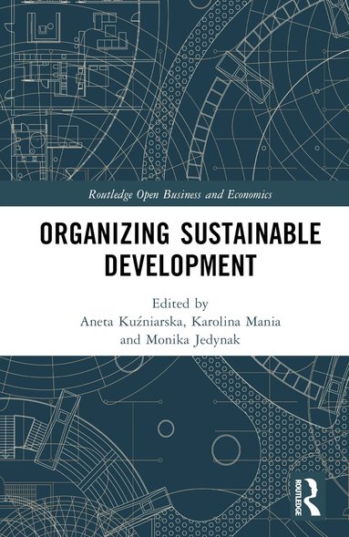 Aneta Kuźniarska, Karolina Mania, Monika Jedynak - Organizing Sustainable Development, Inbunden
