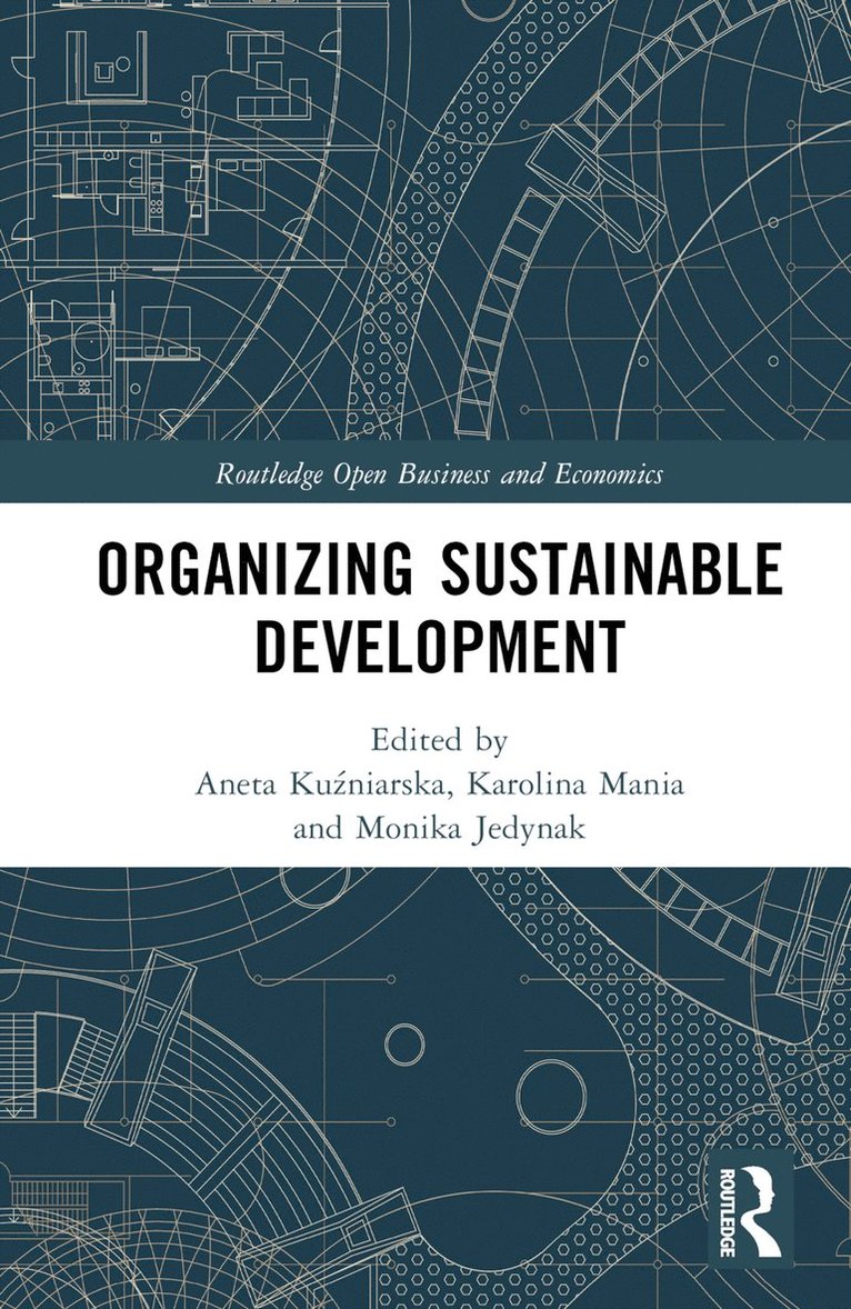 Aneta Kuźniarska, Karolina Mania, Monika Jedynak, Aneta Kuzniarska, Aneta Ku&#378;niarska, Aneta Ku¿niarska - Organizing Sustainable Development, Inbunden