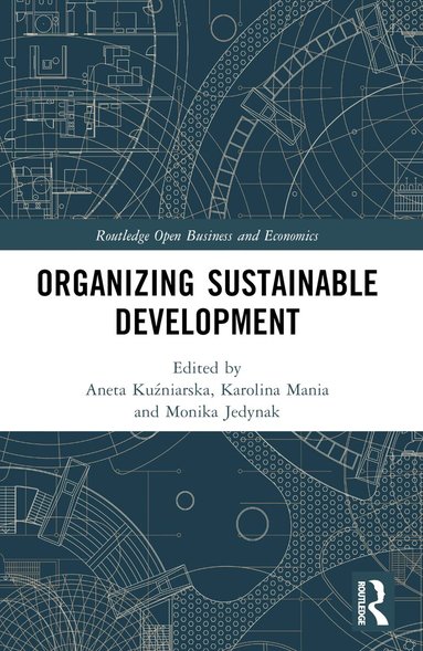 Aneta Kuźniarska, Karolina Mania, Monika Jedynak - Organizing Sustainable Development, Häftad