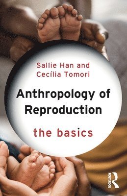 bokomslag Anthropology of Reproduction: The Basics