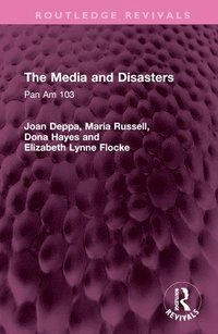 bokomslag The Media and Disasters