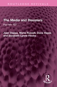 bokomslag The Media and Disasters