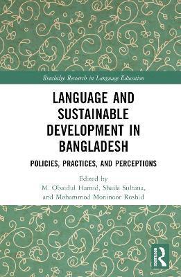 M. Obaidul Hamid, Shaila Sultana, Mohammod Moninoor Roshid, Australia) Hamid, M. Obaidul (The University of Queensland, Bangladesh) Sultana, Shaila (University of Dhaka, Bangladesh) Roshid, Mohammod Moninoor (University of Dhaka - Language and Sustainable Development in Bangladesh, Inbunden