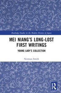 bokomslag Mei Niangs Long-Lost First Writings