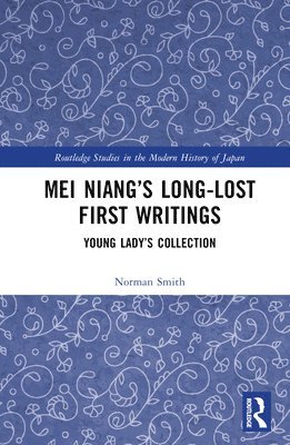 bokomslag Mei Niang's Long-Lost First Writings