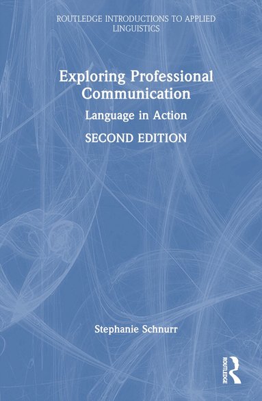 Stephanie Schnurr - Exploring Professional Communication, Inbunden