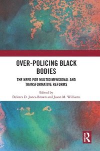 bokomslag Over-Policing Black Bodies