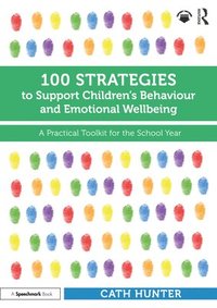 bokomslag 100 Strategies to Support Children's Behaviour and Emotional Wellbeing