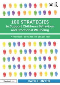 bokomslag 100 Strategies to Support Childrens Behaviour and Emotional Wellbeing