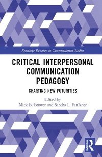 bokomslag Critical Interpersonal and Family Communication Pedagogy